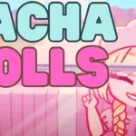 Gacha Dolls